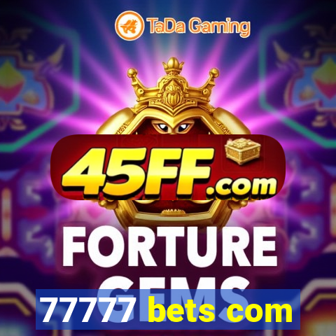 77777 bets com